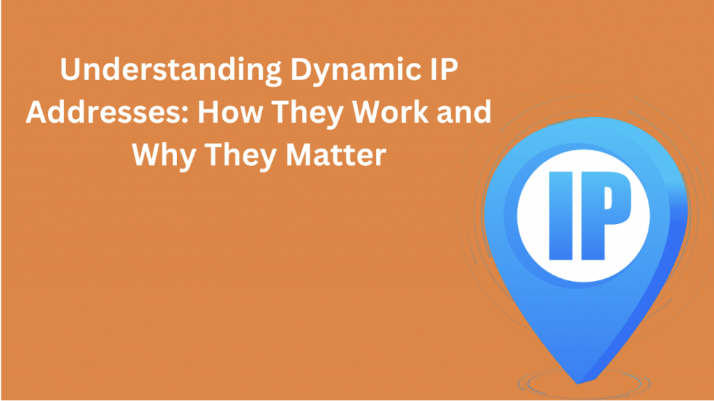 Dynamic IP Addresses